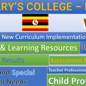 St Mary’s College Lacor location, New Curriculum Implementation, Teaching and Learning Resources, UCE/UACE Results, ICT Lab and Clubs